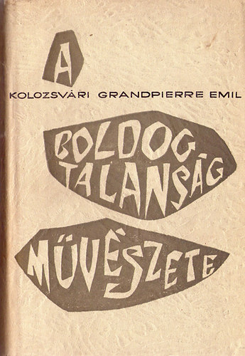 Kolozsv�ri Grandpierre Emil - A boldogtalans�g m�v�szete