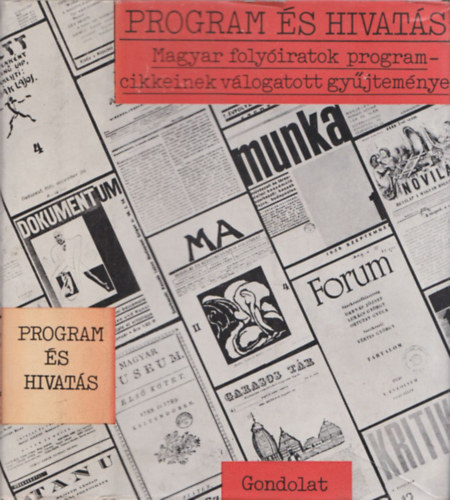 Program �s hivat�s: Magyar foly�iratok programcikkeinek v�logatott gy�jtem�nye