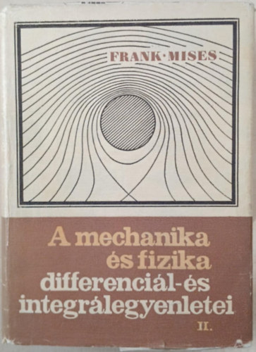 A mechanika s fizika differencil-s integrlegyenletei II.