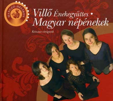 Vill nekegyttes - Magyar npnekek - Hangz Helikon CD-vel