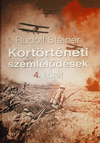 Rudolf Steiner - Kortrtneti szemlldsek 4. ktet