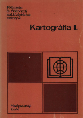 Kartogrfia II. - Fldmrsi s trkpszeti szakkzpiskolk tanknyve