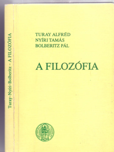 Turay Alfrd, Bolberitz Pl Nyri Tams - A filozfia (lnyege, alapproblmi s gai)