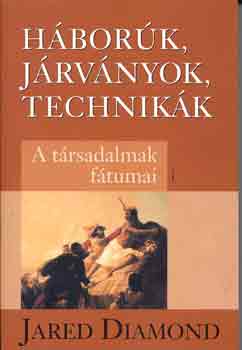 Jared Diamond - Hbork, jrvnyok, technikk (a trsadalmak ftumai)