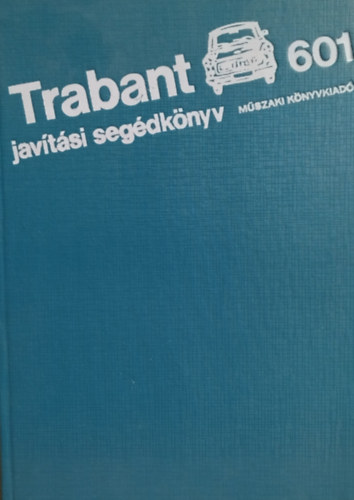 Trabant 601 jav�t�si seg�dk�nyv