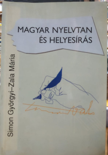 Simon Gyrgyi; Zala Mria - Magyar nyelvtan s helyesrs