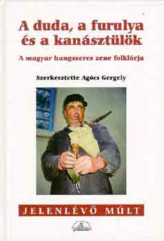 A duda, a furulya s a kansztlk-a magyar hangszeres zene folklrja