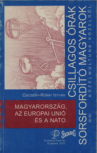 Csicsery-Rnay Istvn - Magyarorszg, az Eurpai Uni s A Nato (csillagos rk, ...)