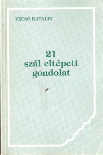 21 sz�l elt�pett gondolat