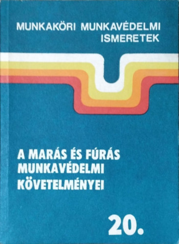 A mar�s �s f�r�s munkav�delmi k�vetelm�nyei