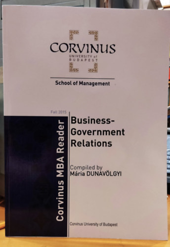 Business-Government Relations - Corvinus MBA Reader Fall 2015 (Corvinus University of Budapest)