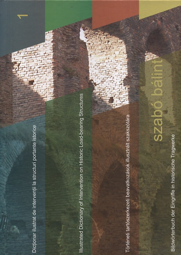 T�rt�neti tart�szerkezeti beavatkoz�sok illusztr�lt szaksz�t�ra I-II.