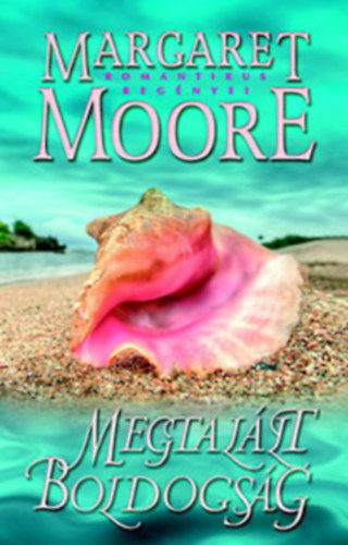 4 db Margaret Moore romantikus regny: Megtallt boldogsg - Tiltott csk - A mlt rnyai - A szv hangjai