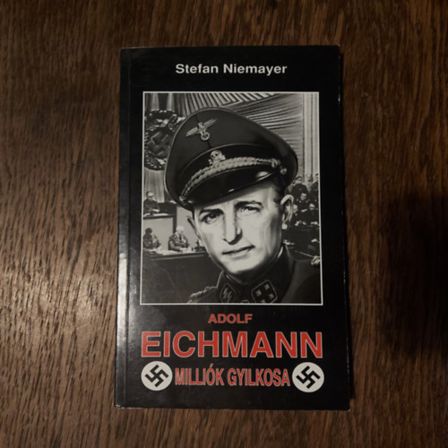 Stefan Niemayer - Adolf Eichmann, millik gyilkosa