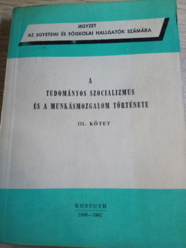 A tudomnyos szocializmus s a munksmozgalom trtnete III. ktet