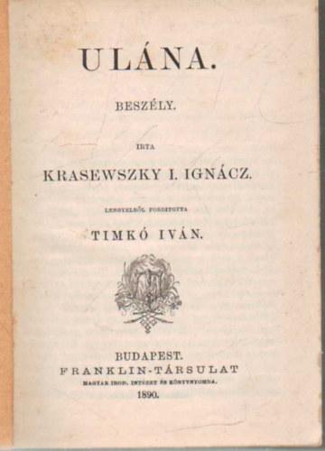 Szigligeti Ede, Knyi Man , Sandeau Gyula Krasewszky I. Igncz (szerk.) - Ulna - Knyi Man:  Dek Ferecznek, Szigligeti Ede: Csiks , Sandeau Gyula: Az rksg