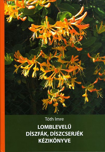 Lomblevel� d�szf�k, d�szcserj�k k�zik�nyve