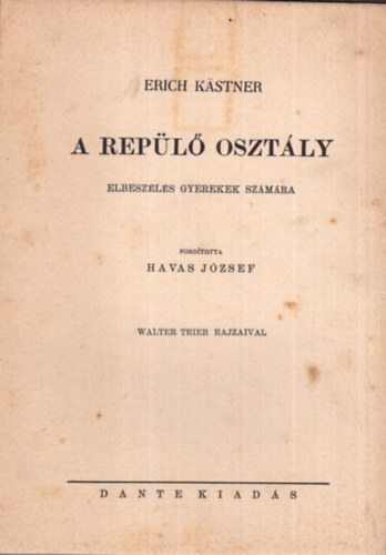 Erich Kstner - A repl  osztly  elbeszls gyerekek szmra ( 1. kiads )