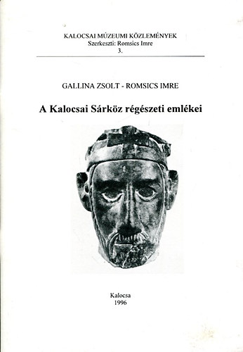 Gallina Zsolt - Romsics Imre - A Kalocsai Srkz rgszeti emlkei