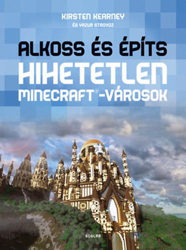 Alkoss �s �p�ts - Hihetetlen Minecraft-v�rosok