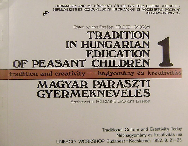 Magyar paraszti gyermeknevels - Tradition in Hungarian Education of Peasant Children