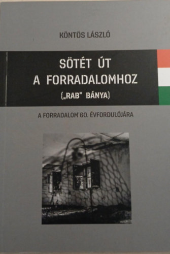 S�t�t �t a forradalomhoz ("rab" b�nya)