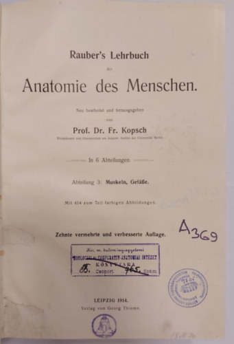 Prof. Dr. Fr. Kopsch - Rauber's Lehrbuch der Anatomie des Menschen - In 6 Abteilung - Abteilung 3: Muskeln, Gefe - 1914 - (Rauber emberi anatmiai tanknyve - 6 osztlyon - 3.: Izmok, erek)