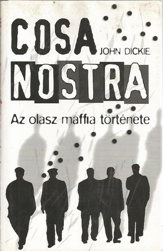 Cosa Nostra - Az olasz maffia trtnete