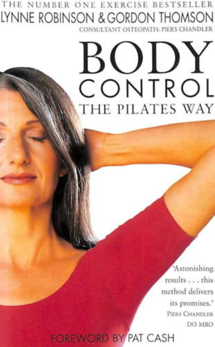 L.- Thomson, G. Robinson - Body Control - The Pilates Way (Foreword by Pat Cash)