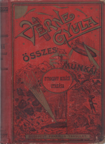 Verne Gyula - Strogoff Mihly utazsa Moszkvtl Irkutskig (26 kppel)