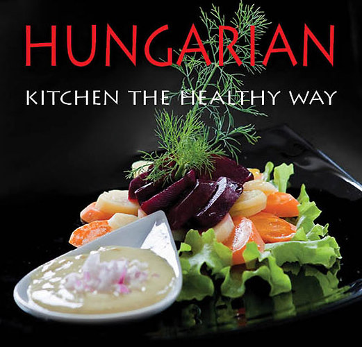 Hajni Istvn; Kolozsvri Ildik - Hungarian Kitchen the healthy way