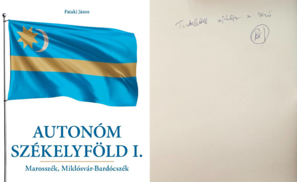 Autonóm Székelyföld I. - Marosszék, Miklósvár-Bardócszék (dedikált!)