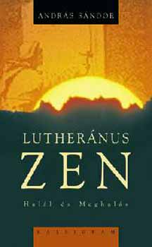 Andrs Sndor - Luthernus Zen - Hall s Meghals