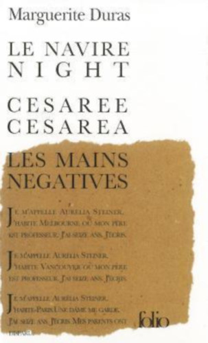 Marguerite Duras - Le Navire Night / Cesar�e, Cesarea / Les Mains n�gatives / Aur�lia Steiner
