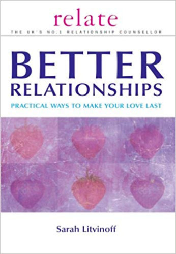 Sarah Litvinoff - Better relationship - Practical ways to make your love last