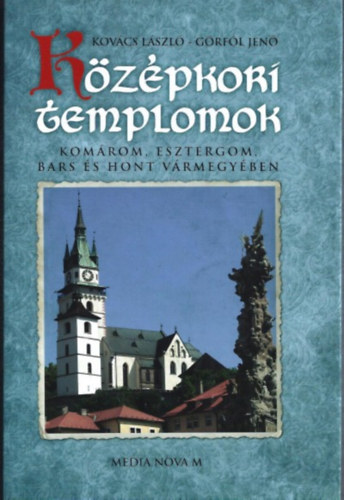 Kzpkori templomok Komrom, Esztergom, Bars s Hont vrmegyben
