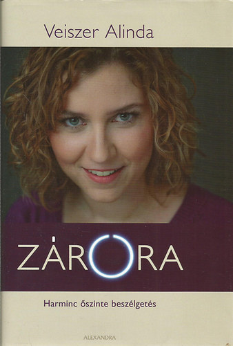 Veiszer Alinda - Zrra (Harminc szinte beszlgets)