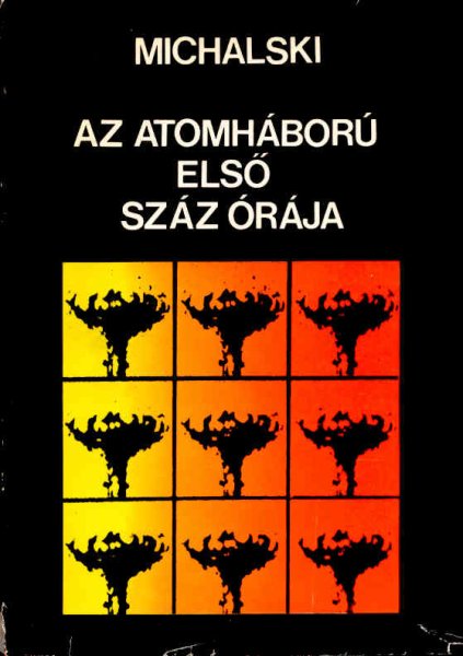 Az atomh�bor� els� sz�z �r�ja