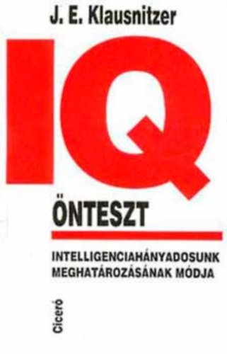 Gerner Jzsef  J. E. Klausnitzer (ford.) - IQ-nteszt - Intelligenciahnyadosunk meghatrozsnak mdja (kitltetlen)