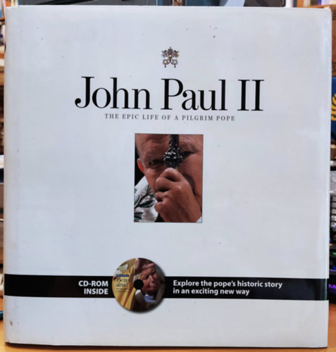 John Paul II: The Epic Life of a Pilgrim Pope (Chicago Tribune) + CD Rom