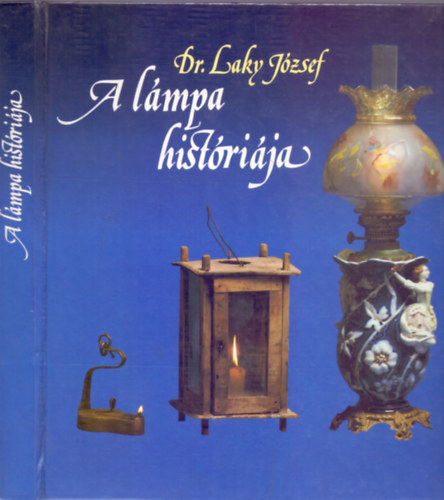 Dr. Laky J�zsef - A l�mpa hist�ri�ja