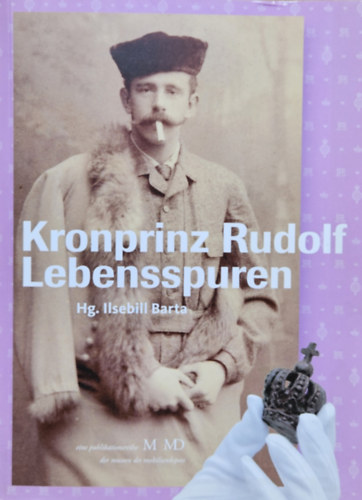 Kronprinz Rudolf - Lebensspuren
