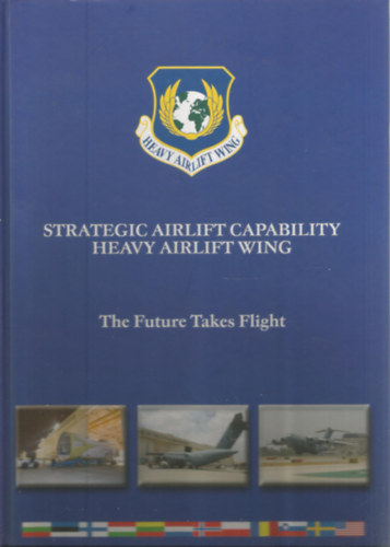 Strategic Airlift Capaility Heavy Airlift Wing - The Future Takes Flight