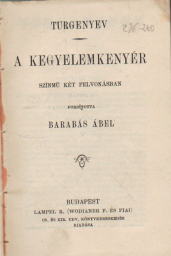 Turgenyev: A kegyelemkenyr- sznm kt felvonsban , Mikszth Klmn : A Tt Atyafiak, P.  Cornelius Tacitus: Germania , Petfi Sndor kltemnyei - Haza s szabadsg 4 m  egyben