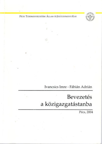 Bevezets a kzigazgatstanba - Pcsi Tudomnyegyetem llam- s Jogtudomnyi kar 2004