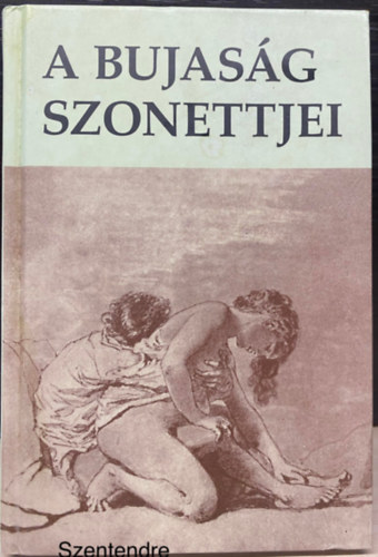 Szerk.: Verebes Istvn Ady Endre; Csokonai Vitz Mihly; John Donne; Ovidius; Petronius; Catullus; Horatius; Kavafisz; Szapph... - A bujasg szonettjei - A VILGIRODALOM LEGSZEBB EROTIKUS VERSEI (Zichy Mihly fekete-fehr rznyomataival) (Sajt kppel)