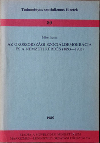 Az oroszorszgi szocildemokrcia s a nemzeti krds (1893-1903) -Tudomnyos szocializmus fzetek 80.