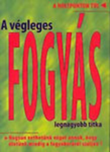 A végleges fogyás legnagyobb titka
