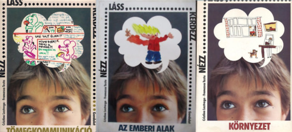 N�zz, l�ss,. k�rdezz... K�rnyezet-T�megkommunik�ci�-Az emberi... I-III