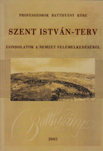 Szent Istvn-terv - Gondolatok a nemzet felemelkedsrl